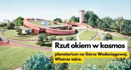 Do gwiazd będzie zdecydowanie bliżej. Tak wyglądać ma planetarium w Szczecinku