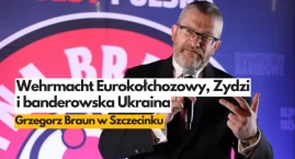 Braun w Szczecinku: Wehrmacht Eurokołchozowy, Żydzi i banderowska Ukraina