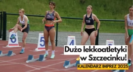 Lekkoatletyka przez duże L. Kalendarz imprez w Szczecinku