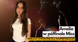 Miss Zachodniopomorskiego 2025: Nasza Amelia w półfinale!