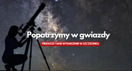Z głową w gwiazdach. To będzie pierwsze takie spotkanie