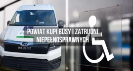Zdjęcie przedstawia: Powiat pozyskał na 760 tysięcy z PFRON. Pieniądze pójdą na busy i zatrudnienie