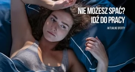 Praca jest. Pytanie, czy chcesz spać w nocy