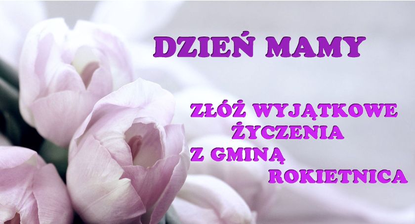 Mieszkańcy gminy Rokietnica nagrają filmiki z życzeniami z okazji Dnia Matki  