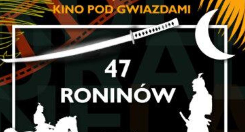 Kino pod gwiazdami: 47 roninów