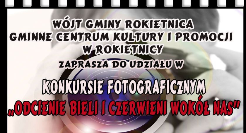 Konkurs fotograficzny „ODCIENIE BIELI I CZERWIENI WOKÓŁ NAS”