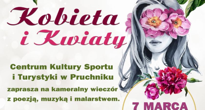 Kameralny wieczór dla kobiet KOBIETA I KWIATY w Pruchniku