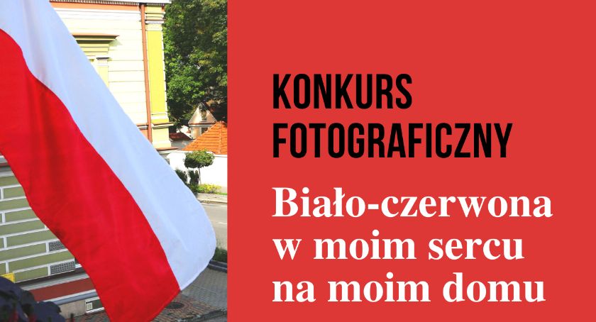 Biało-czerwona w moim sercu, na moim domu. Weź udział w konkursie 