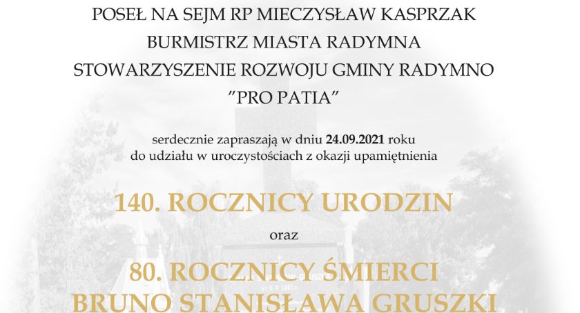 140. rocznica urodzin oraz 80. rocznica śmierci Bruno Stanisława Gruszki. 