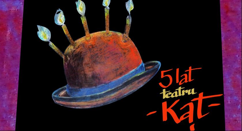 5 Lat Teatru KĄT (Dzień pierwszy)