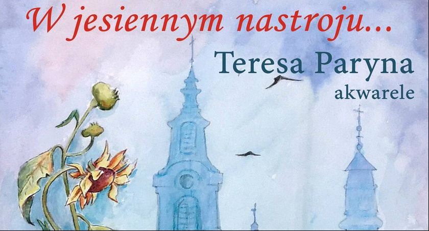 Wystawa „W jesiennym nastroju…” Teresa Paryna. Akwarele.