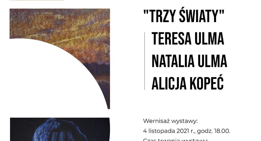 Wystawa Teresy Ulmy, Natalii Ulmy i Alicji Kopeć