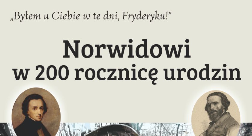 Byłem u Ciebie w te dni, Fryderyku! Norwidowi w 200. rocznicę urodzin 
