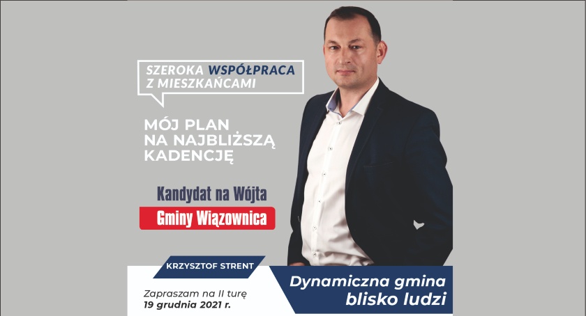 Znam Gminę i jej Mieszkańców – mówi Krzysztof STRENT, kandydat na Wójta Gminy Wiązownica