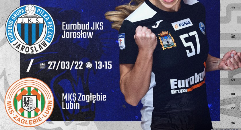 PGNiG Superliga Kobiet: Eurobud Grupa JKS Jarosław – MKS Zagłębie Lubin 