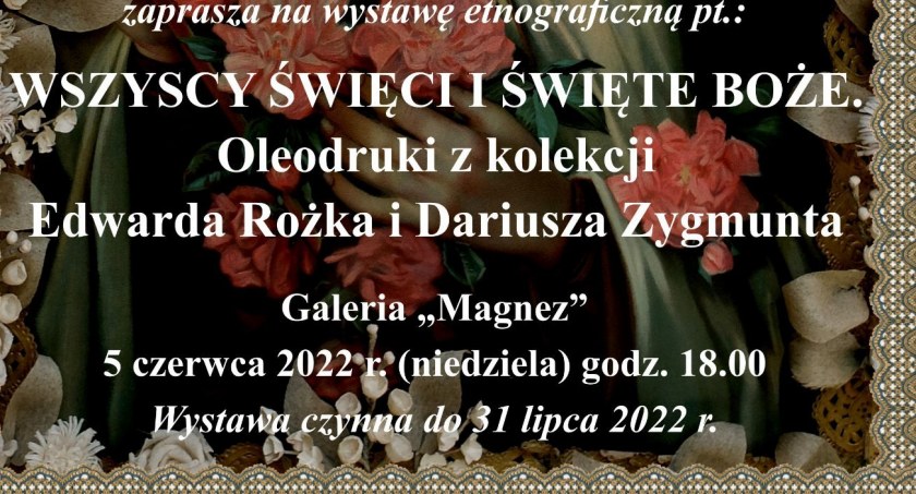 Wystawa etnograficzna oleodruków z kolekcji Edwarda Rożka i Dariusza Zygmunta w Przeworsku