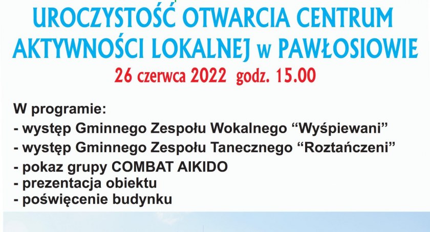 Uroczystość Otwarcia Centrum Aktywności Lokalnej w Pawłosiowie