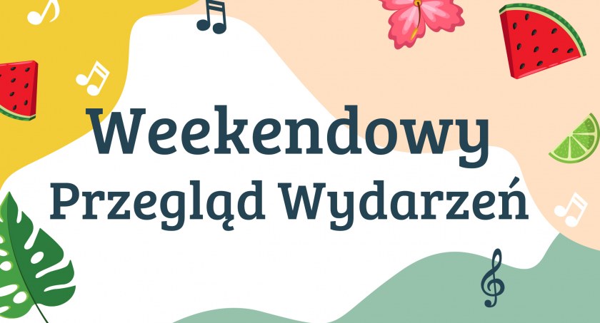 Sprawdź, co dzieje się w weekend w Jarosławiu i okolicy