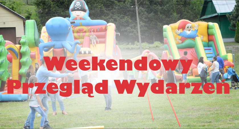 Sprawdź, jakie imprezy odbędą się w ten weekend