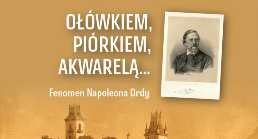 Prezentacja Tomasza Kuby Kozłowskiego - Ołówkiem, piórkiem, akwarelą...Fenomen Napoleona Ordy