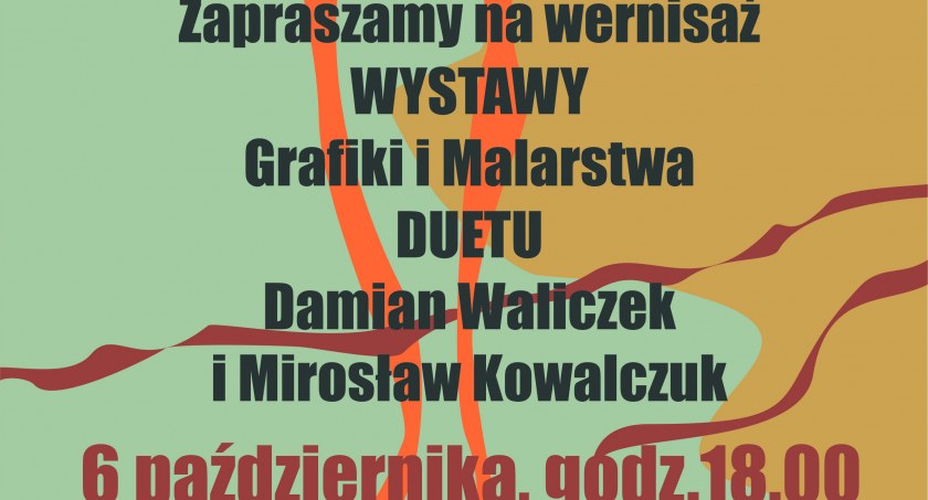 Wernisaż wystawy grafiki i malarstwa duetu Damian Waliczek i Mirosław Kowalczuk