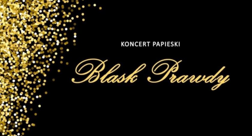 Koncert Papieski Blask Prawdy