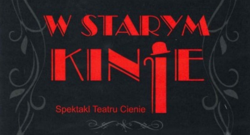 W Starym Kinie - premiera spektaklu Teatru Cienie