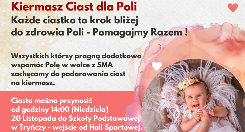 Kiermasz Ciast dla Poli - każde ciasto to krok bliżej zdrowia Poli, która walczy z SMA