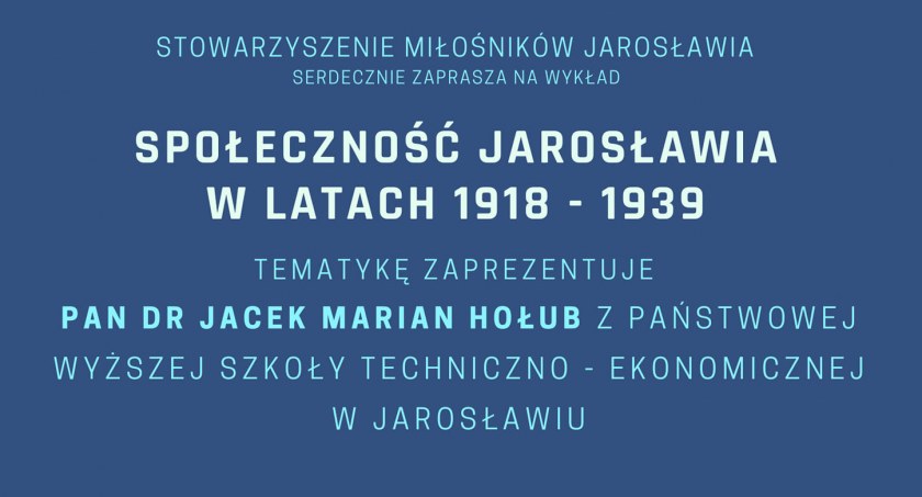 Społeczność Jarosławia w latach 1918-1939 - wykład w SMJ