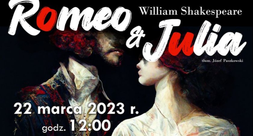 Romeo i Julia - spektakl  w wykonaniu Kółka Teatralnego 