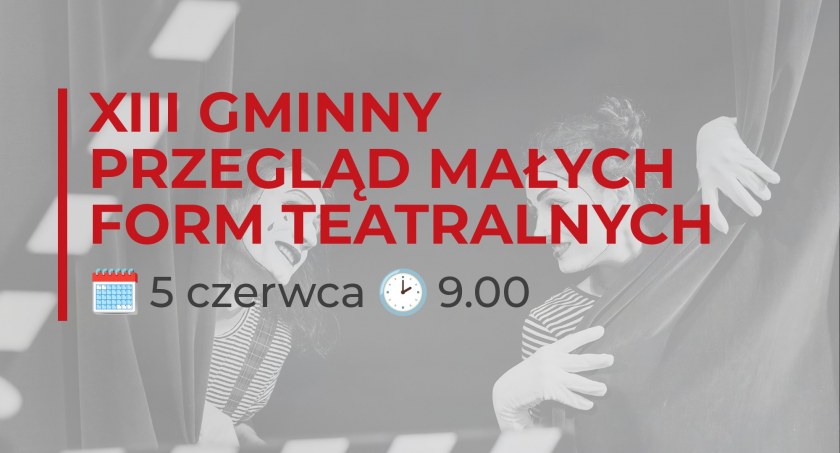 XIII Gminny Przegląd Form Teatralnych w Wiązownicy
