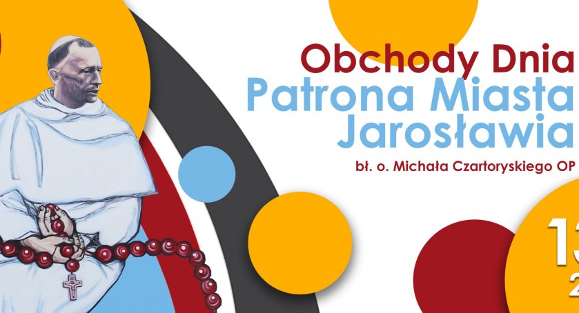 Dzień Patrona Miasta Jarosławia bł. Michała Czartoryskiego OP