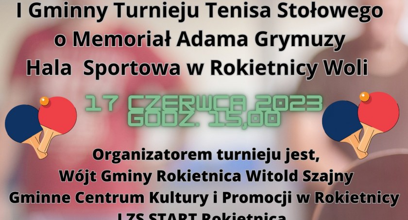 I Turniej Tenisa Stołowego o Memoriał Adama Grymuzy w Rokietnicy Woli