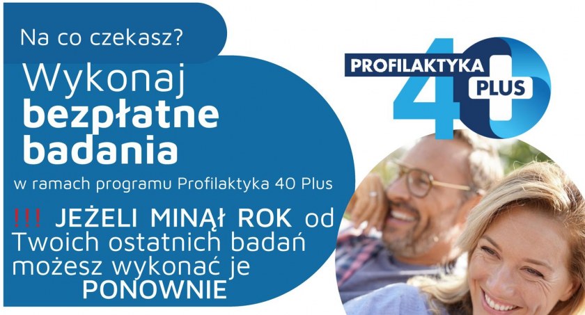 Bezpłatne badania - Profilaktyka 40 Plus