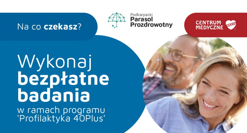 Bezpłatne badania - Profilaktyka 40 Plus