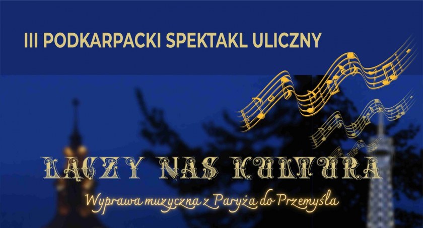 III Podkarpacki Spektakl Uliczny - Łączy nas kultura