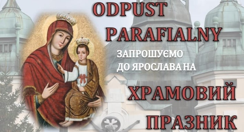Odpust parafialny w Cerkwi pw. Przemienienia Pańskiego w Jarosławiu