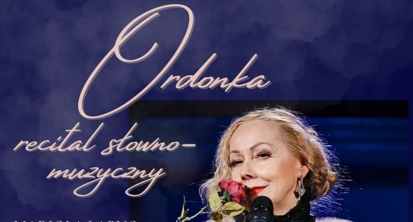 Ordonka - recital słowno muzyczny w Domu Bankietowym Magnolia w Kisielowie