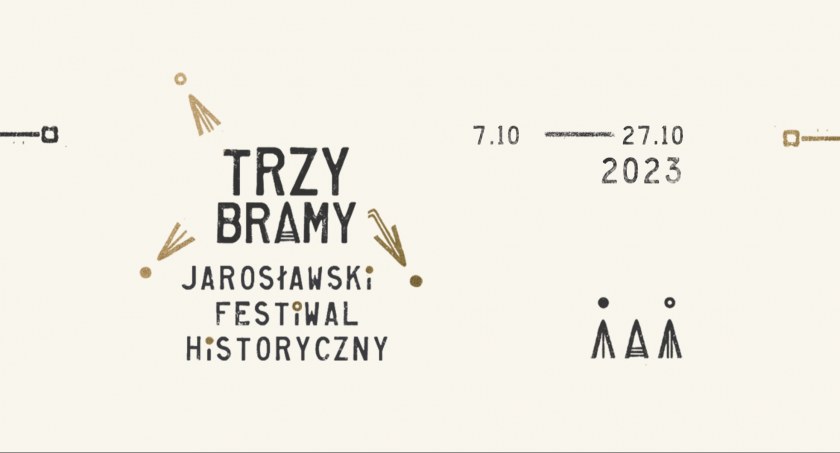 Trzy Bramy - Jarosławski Festiwal Historyczny