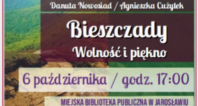 „Bieszczady. Wolność i piękno”. Wystawa fotografii Danuty Nowosiad i Agnieszki Cużytek