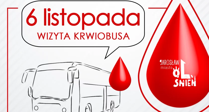 Wizyta Krwiobusa w Jarosławiu - Przyjdź i podziel się życiem!