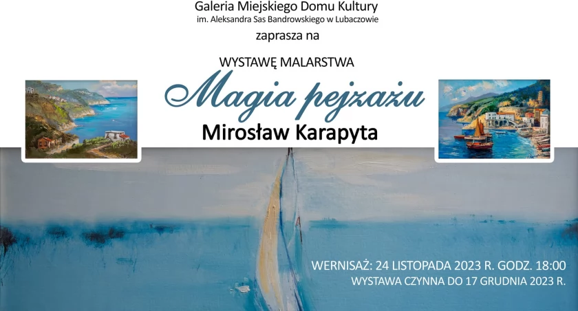 Wystawa malarstwa w Galerii Miejskiego Domu Kultury w Lubaczowie: Magia pejzażu -Mirosław Karapyta