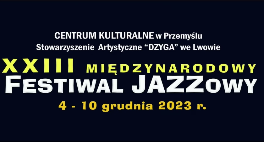 XXIII Międzynarodowy Festiwal Jazzowy w Centrum Kulturalnym w Przemyślu