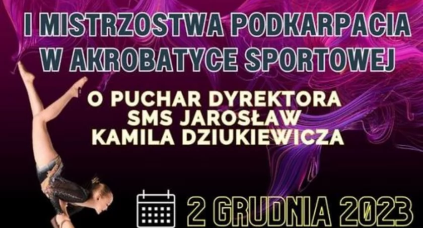 I Mistrzostwa Podkarpacia w akrobatyce sportowej o puchar dyrektora SMS Kamila Dziukiewicza w Hali MOSiR Jarosław