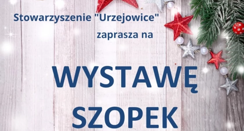 Wystawa szopek w Wiejskim Domu Kultury w Urzejowicach