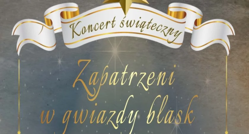 Zapatrzeni w gwiazdy blask - koncert świąteczny w Jarosławiu