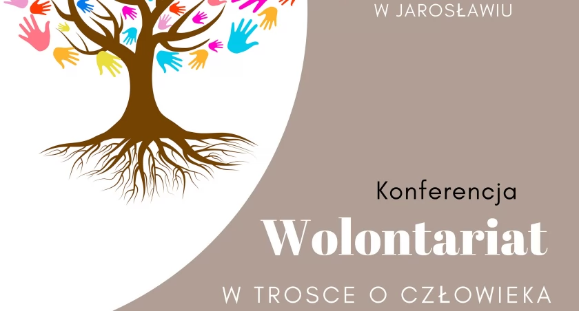 Wolontariat w trosce o człowiek - konferencja w Jarosławiu