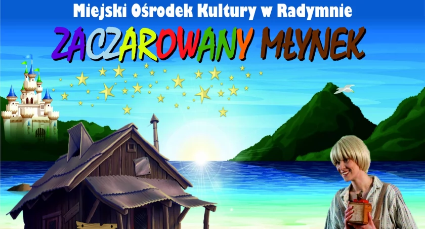 Zaczarowany Młynek - spektakl w MOK w Radymnie