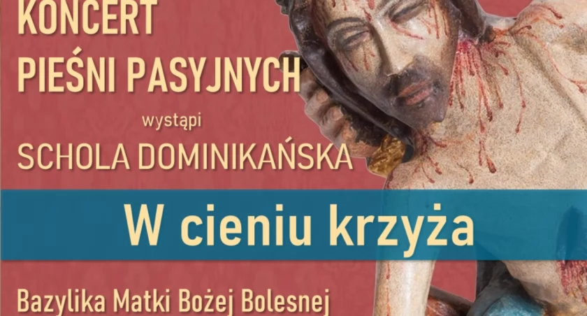 W cieniu krzyża - Koncert Pieśni Pasyjnych w Bazylice Matki Bożej Bolesnej w Jarosławiu