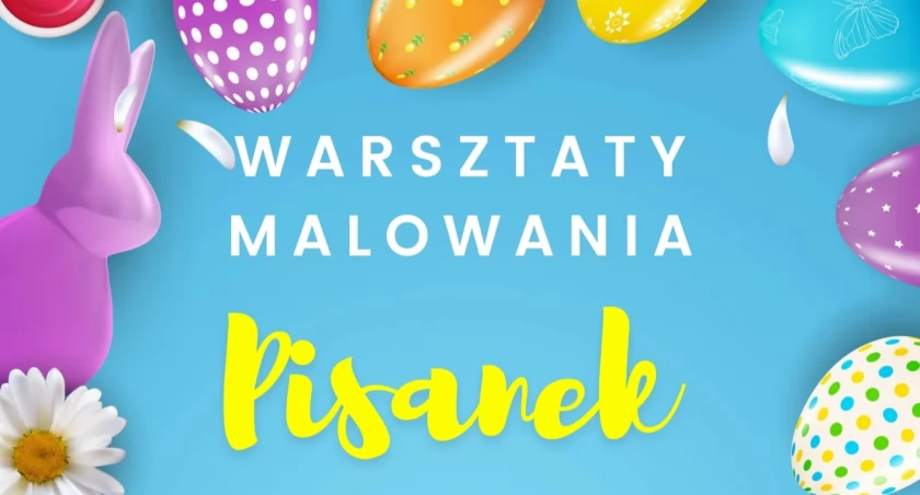 Warsztaty Malowania Pisanek w Pruchniku